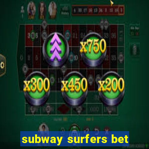 subway surfers bet